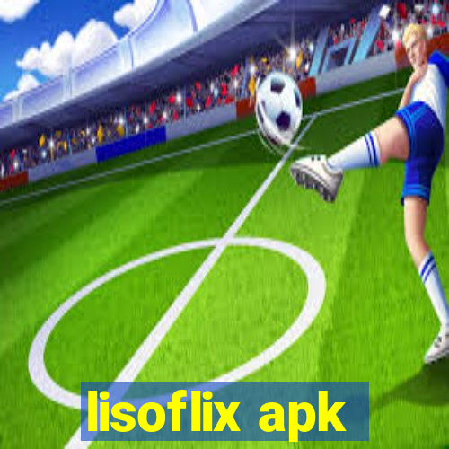 lisoflix apk